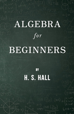 Algebra for Beginners 1444639919 Book Cover