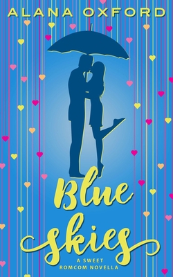 Blue Skies: A Sweet Romcom Novella 099925233X Book Cover