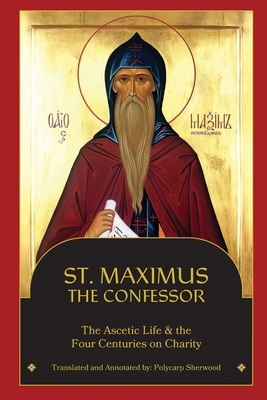 St. Maximus the Confessor: The Ascetic Life, Th... 1684931738 Book Cover