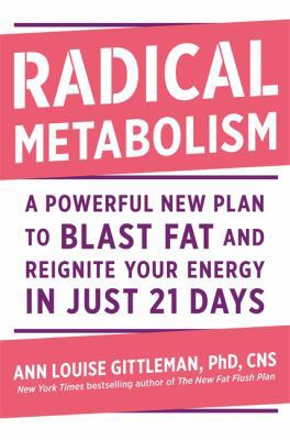 Radical Metabolism: A Powerful New Plan to Blas... 0738234702 Book Cover