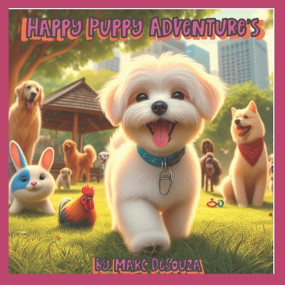 Lola, the Happy Pup Adventures - "Don't Worry L... B08RRGMVV9 Book Cover