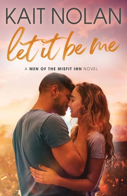Let It Be Me (Men of the Misfit Inn)            Book Cover