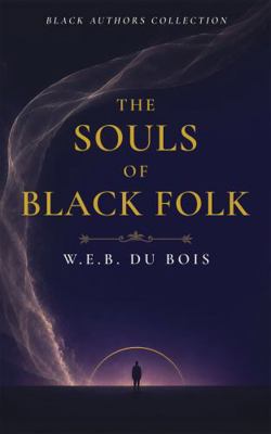 The Souls of Black Folk (Black Authors Collection) B0H45R5HSC Book Cover