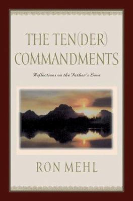 The Ten(der) Commandments: Reflections on the F... 1576733408 Book Cover