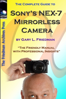 The Complete Guide to Sony's NEX-7 Mirrorless C... 1105880834 Book Cover