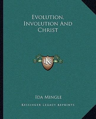 Evolution, Involution And Christ 1162889624 Book Cover