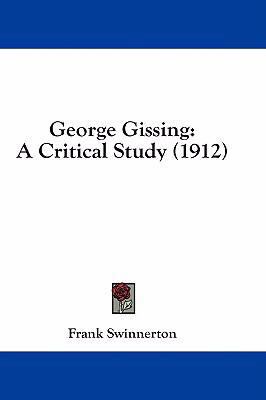 George Gissing: A Critical Study (1912) 1436921724 Book Cover