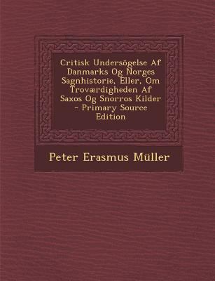 Critisk Undersogelse AF Danmarks Og Norges Sagn... [Danish] 1287518869 Book Cover