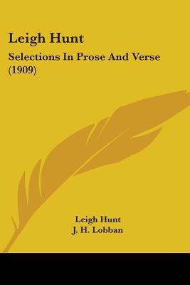 Leigh Hunt: Selections In Prose And Verse (1909) 0548777926 Book Cover