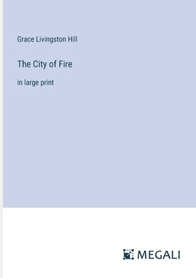 The City of Fire: in large print 3387061129 Book Cover