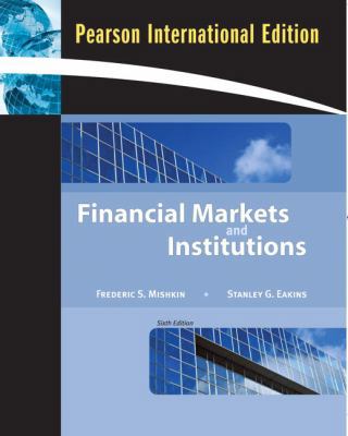 Financial Markets and Institutions 0321552113 Book Cover