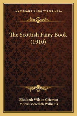 The Scottish Fairy Book (1910) 1164182366 Book Cover