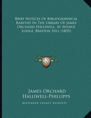 Brief Notices Of Bibliographical Rarities In Th... 1166411362 Book Cover