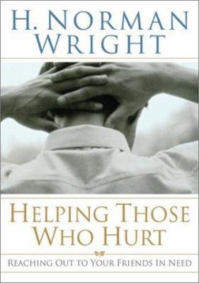 Helping Those Who Hurt: How to Be There for You... 0764227424 Book Cover
