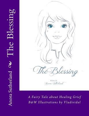 The Blessing: A Fairy Tale about Healing Grief 1492110299 Book Cover