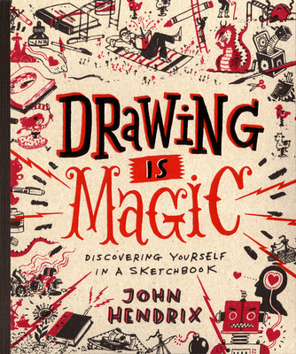 Drawing Is Magic: Discovering Yourself in a Ske... 1617691372 Book Cover