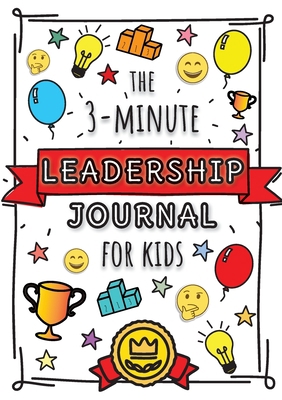 The 3-Minute Leadership Journal for Kids: A Gui... [Large Print] 1774761327 Book Cover