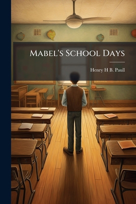 Mabel's School Days 1024583775 Book Cover