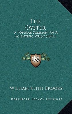 The Oyster: A Popular Summary of a Scientific S... 1164308076 Book Cover