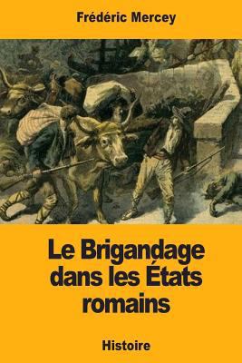 Le Brigandage dans les États romains [French] 1975732685 Book Cover