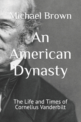 An American Dynasty: The Life and Times of Corn... [Large Print] B0CL8S4R7V Book Cover