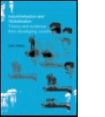 Industrialization and Globalization: Theory and... 0415458633 Book Cover