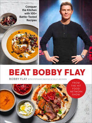 Beat Bobby Flay: Conquer the Kitchen with 100+ ... 0593232380 Book Cover