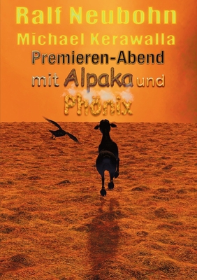 Premieren-Abend mit Alpaka und Phönix [German] 3754321536 Book Cover