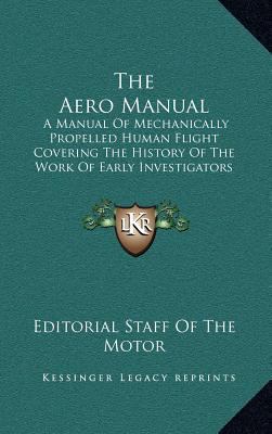 The Aero Manual: A Manual Of Mechanically Prope... 1164244175 Book Cover