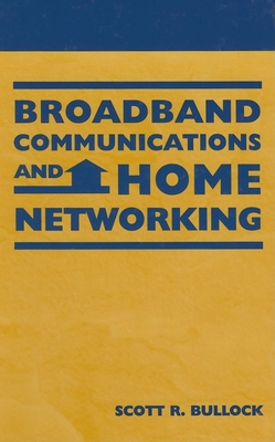 Broadband Communications and Home Networking 1884932193 Book Cover