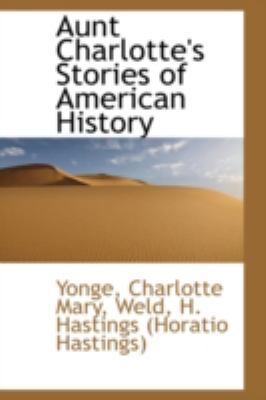 Aunt Charlotte's Stories of American History 1113187360 Book Cover