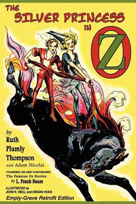 The Silver Princess in Oz: Empty-Grave Retrofit... 162089002X Book Cover