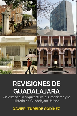 Revisiones de Guadalajara: Un vistazo a la Arqu... [Spanish] 1366019032 Book Cover