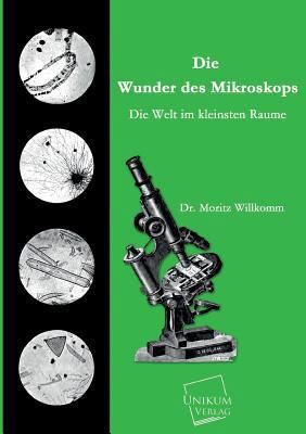 Die Wunder Des Mikroskops [German] 3845726067 Book Cover