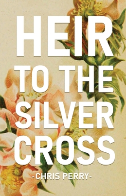 Heir to the Silver Cross 1636495559 Book Cover