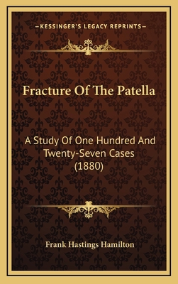 Fracture Of The Patella: A Study Of One Hundred... 1169112374 Book Cover