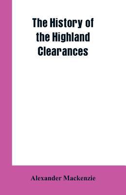 The History of the Highland Clearances 9353602181 Book Cover