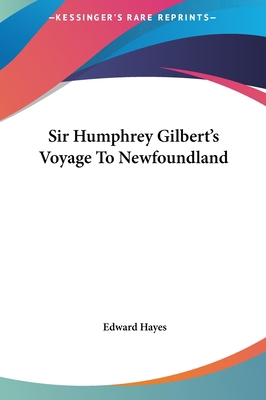 Sir Humphrey Gilbert's Voyage to Newfoundland 1161452729 Book Cover