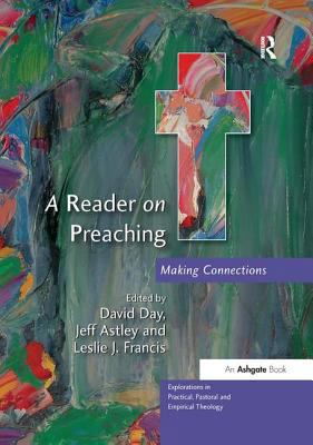 A Reader on Preaching: Making Connections 075465009X Book Cover