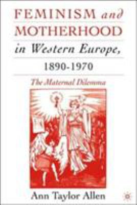 Feminism and Motherhood in Western Europe, 1890... 0230602320 Book Cover