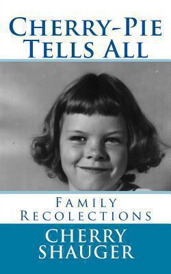 Cherry-Pie Tells All 1492954926 Book Cover