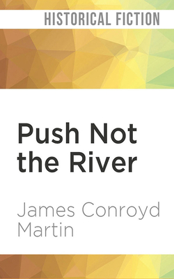 Push Not the River 1978667450 Book Cover