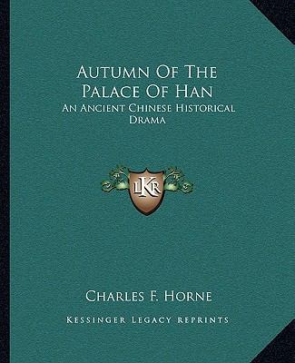 Autumn Of The Palace Of Han: An Ancient Chinese... 1162833416 Book Cover