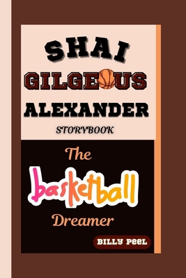 Shai Gilgeous Alexander Storybook: The Basketba... B0DN65WP9T Book Cover