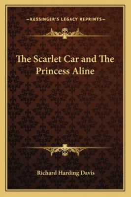 The Scarlet Car and The Princess Aline 1162800305 Book Cover