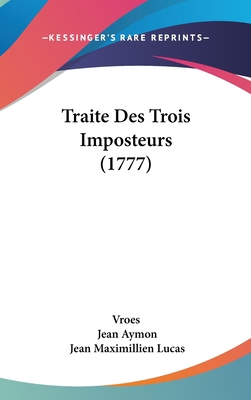Traite Des Trois Imposteurs (1777) 1104543036 Book Cover