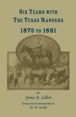 Six Years with the Texas Rangers, 1875 to 1881 1556137427 Book Cover