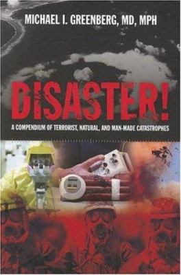 Disaster!: A Compendium of Terrorist, Natural a... 0763739898 Book Cover