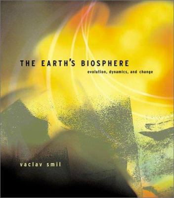 The Earth's Biosphere: Evolution, Dynamics, and... 0262194724 Book Cover