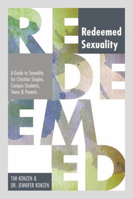 Redeemed Sexuality: A Guide to Sexuality for Ch... 1595543511 Book Cover